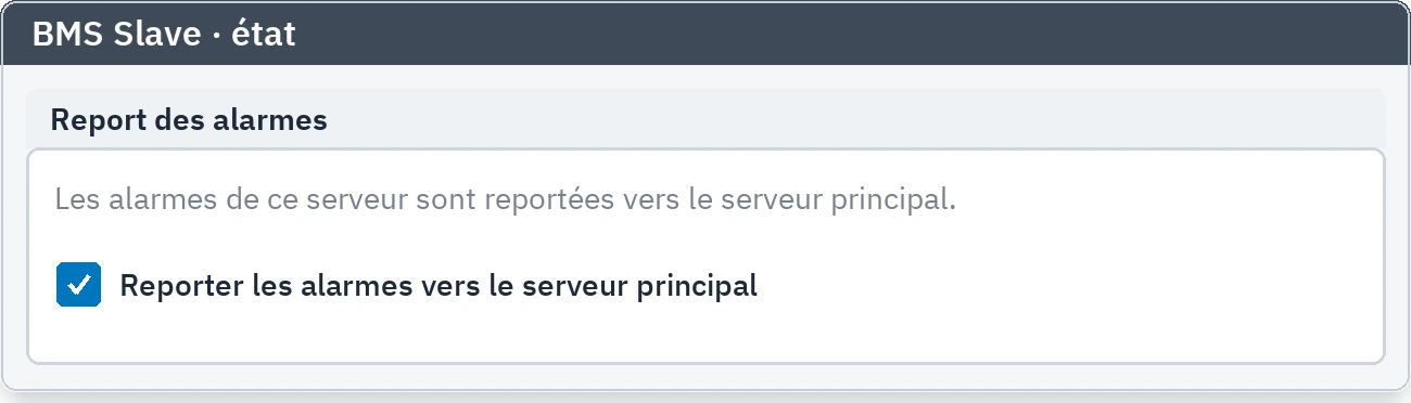 Onglet d'état de l'esclave : l'option de transfert des alarmes vers le serveur principal, cochée