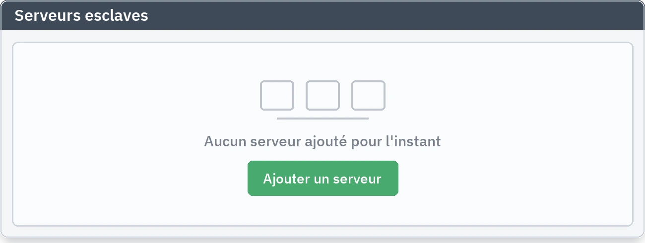 Onglet des appareils esclaves : l'état de premier démarrage, aucun serveur encore ajouté