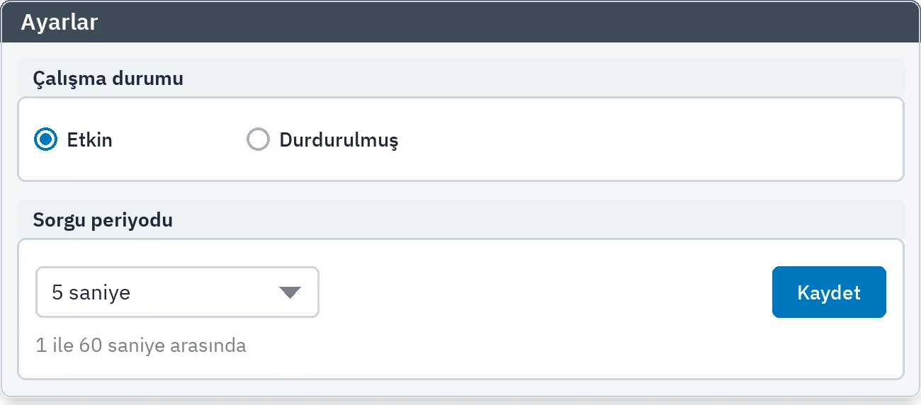 Ayarlar: çalışma durumu ve sorgu periyodu
